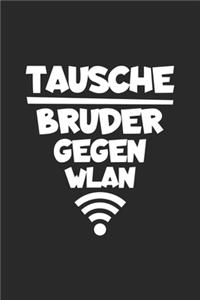 Tausche Bruder gegen Wlan