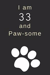 I am 33 and Paw-some