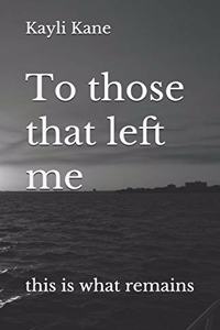 To those that left me