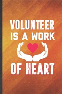 Volunteer Is a Work of Heart