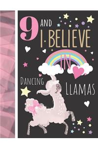 9 And I Believe In Dancing Llamas