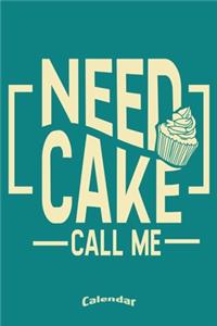 Need Cake Call Me Calendar