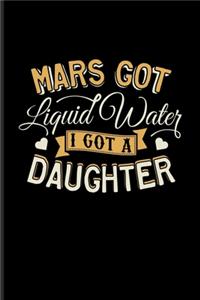 Mars Got Liquid Water I Got A Daughter
