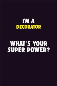 I'M A Decorator, What's Your Super Power?