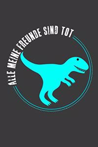 Alle meine Freunde sind tot