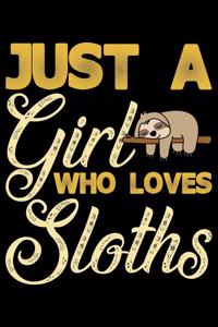 Just A Girl Who Loves Sloth