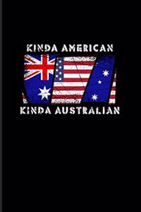 Kinda American Kinda Australian