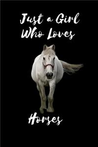 Just A Girl Who Loves Horses