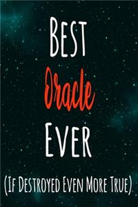 Best Oracle Ever (If Destroyed Even More True)