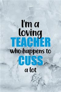 I'm A Loving Teacher Who Happens To Cuss A Lot