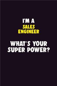I'M A Sales Engineer, What's Your Super Power?