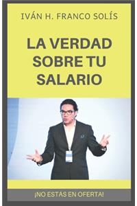 La Verdad Sobre Tu Salario