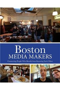 Boston Media Makers, Connecting People Who Benefit from Knowing Each Other