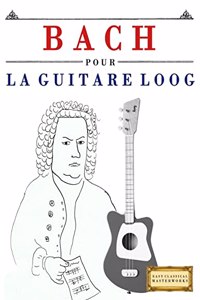 Bach Pour La Guitare Loog