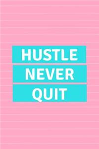 Hustle Never Quit