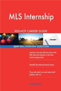 MLS Internship RED-HOT Career Guide; 2547 REAL Interview Questions