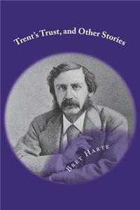 Trent's Trust, and Other Stories