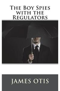 The Boy Spies with the Regulators