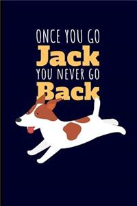 Once You Go Jack You Never Go Back