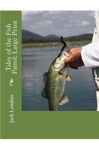 Tales of the Fish Patrol: Large Print