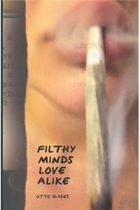 Filthy Minds Love Alike