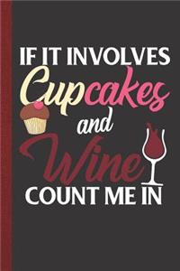 If It Involves Cupcakes and Wine Count Me in