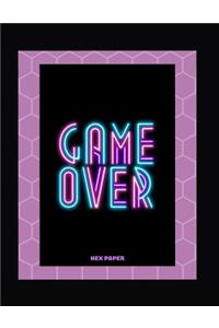 Game Over Hex Paper