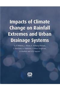 Impacts of Climate Change on Rainfall Extremes and Urban Drainage Systems