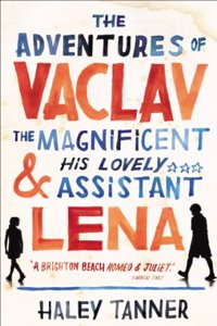 The Adventures of Vaclav the Magnificent and his lovely assistant Lena