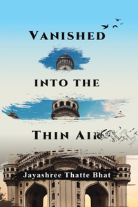 Vanished into the Thin Air