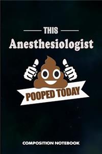 This Anesthesiologist Pooped Today
