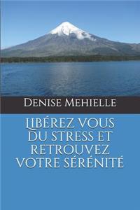 Libérez vous du stress et retrouvez votre sérénité