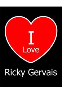 I Love Ricky Gervais