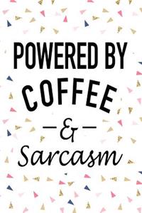 Powered by Coffee and Sarcasm