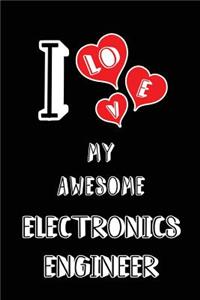 I Love My Awesome Electronics Engineer