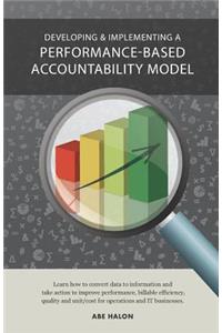 Developing & Implementing a Performance-Based Accountability Model