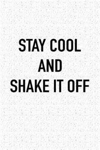 Stay Cool and Shake It Off