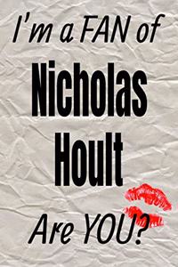 I'm a Fan of Nicholas Hoult Are You? Creative Writing Lined Journal