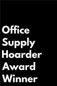 Office Supply Hoarder Award Winner