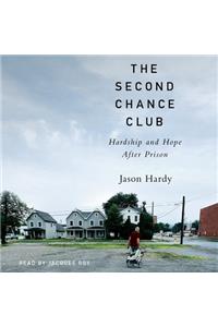 Second Chance Club: Hardship and Hope After Prison