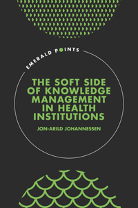 Soft Side of Knowledge Management in Health Institutions