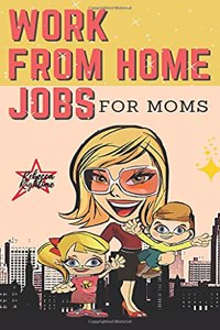 WORK FROM HOME JOBS For Moms
