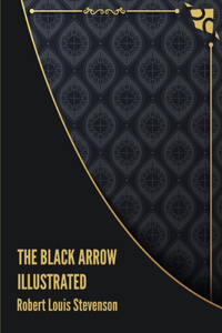 The Black Arrow Illustrated
