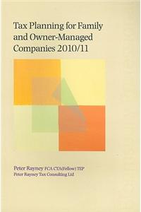 Tax Planning for Family and Owner-Managed Companies 2010/11