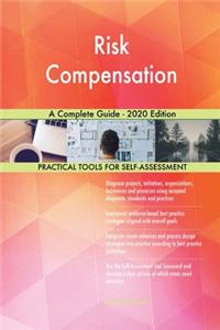 Risk Compensation A Complete Guide - 2020 Edition