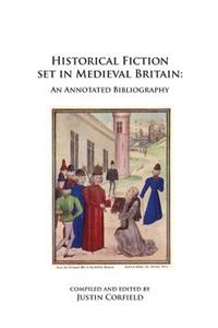 Historical Fiction set in Medieval Britain: An Annotated Bibliography