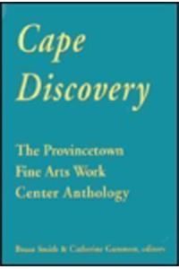 Cape Discovery: The Provincetown Fine Arts Work Center Anthology