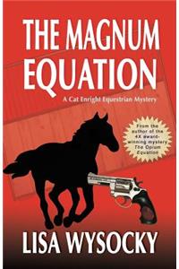 The Magnum Equation: A Cat Enright Equestrian Mystery