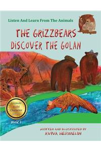 The Grizzbears Discover The Golan
