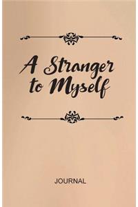 A Stranger to Myself Journal